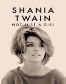 Shania Twain: Not Just a Girl Free Download