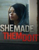 poster_she-made-them-do-it_tt2336846.jpg Free Download