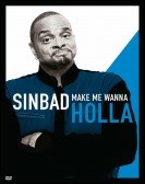 poster_sinbad-make-me-wanna-holla_tt3110818.jpg Free Download