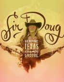 poster_sir-doug-and-the-genuine-texas-cosmic-groove_tt4438990.jpg Free Download