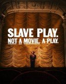 Slave Play. Not a Movie. A Play. Free Download