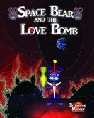 Space Bear and the Love Bomb poster