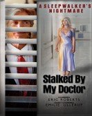 Stalked by My Doctor: A Sleepwalker's Nightmare Free Download