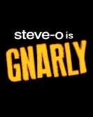 Steve-O: Gnarly Free Download