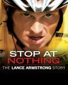 Stop at Nothing: The Lance Armstrong Story Free Download