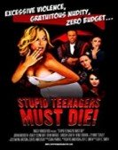 Stupid Teenagers Must Die poster