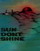 poster_sun-dont-shine_tt2023714.jpg Free Download