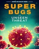 Superbugs: The Unseen Threat Free Download