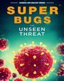 Superbugs: The Unseen Threat poster