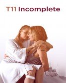 poster_t11-incomplete_tt7707692.jpg Free Download