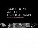 Take Aim at the Police Van poster