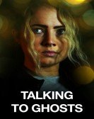 poster_talking-to-ghosts_tt20758252.jpg Free Download