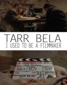 Tarr BÃ©la: I Used to Be a Filmmaker Free Download