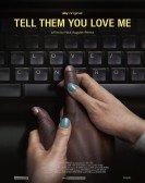 Tell Them You Love Me poster