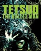 poster_tetsuo-the-bullet-man_tt1176416.jpg Free Download