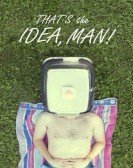 That's the Idea, Man! poster