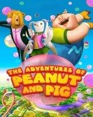 poster_the-adventures-of-peanut-and-pig_tt18524154.jpg Free Download