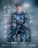 poster_the-blind-man-who-did-not-want-to-see-titanic_tt13328824.jpg Free Download