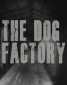 poster_the-dog-factory_tt6257510.jpg Free Download