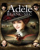 The Extraordinary Adventures of Adèle Blanc-Sec poster