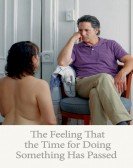 The Feeling That the Time for Doing Something Has Passed Free Download