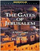 The Gates of Jerusalem: A History of the Holy City poster