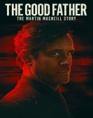 poster_the-good-father-the-martin-macneill-story_tt15566744.jpg Free Download