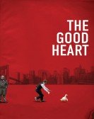 poster_the-good-heart_tt0808285.jpg Free Download