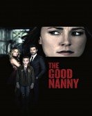 The Good Nanny (2017) - Nanny's Nightmare Free Download