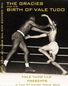 The Gracies and the Birth of Vale Tudo Free Download