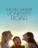 The Hill Where Lionesses Roar Free Download