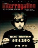 The Interrogation of Michael Crowe Free Download