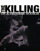 The Killing of a Chinese Bookie Free Download