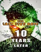 The Last Five Days: 10 Years Later Free Download