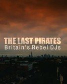 poster_the-last-pirates-britains-rebel-djs_tt7425338.jpg Free Download