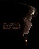 poster_the-little-girl-who-was-too-fond-of-matches_tt6034550.jpg Free Download