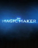 The Magic Maker poster