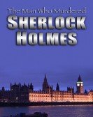 The Man Who Murdered Sherlock Holmes Free Download