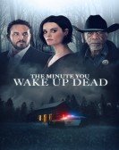 poster_the-minute-you-wake-up-dead_tt11833408.jpg Free Download