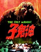 The Oily Maniac poster