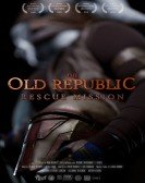 poster_the-old-republic-rescue-mission_tt5144982.jpg Free Download