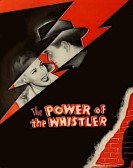 poster_the-power-of-the-whistler_tt0037997.jpg Free Download