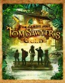 poster_the-quest-for-tom-sawyers-gold_tt14033342.jpg Free Download