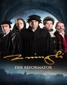 The Reformer â€“ Zwingli: A Life's Portrait poster