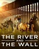 The River and the Wall poster