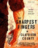 The Sharpest Fingers in Clayburn County poster