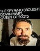 The Spy Who Brought Down Mary, Queen of Scots Free Download