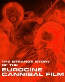 poster_the-strange-story-of-the-eurocine-cannibal-film_tt10868658.jpg Free Download