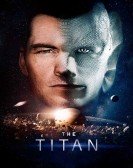 poster_the-titan_tt4986098.jpg Free Download