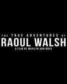 poster_the-true-adventures-of-raoul-walsh_tt3790232.jpg Free Download